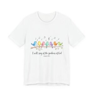 Psalms 89 Birds singing T shirt